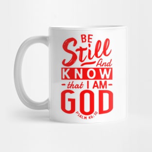 Be Still And Know That I Am God. Psalm 46:10 Mug